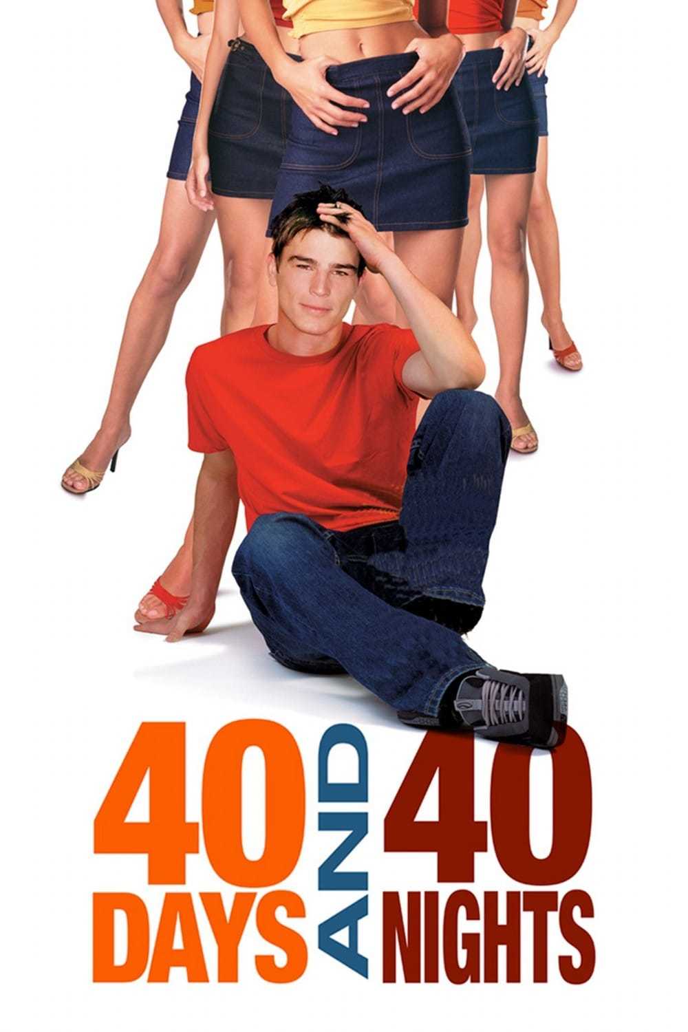 40 days. 40 Дней и 40 ночей фильм. 40 Дней и 40 ночей 2002. Комедия 40 дней 40 ночей. 40дней 40ночей.