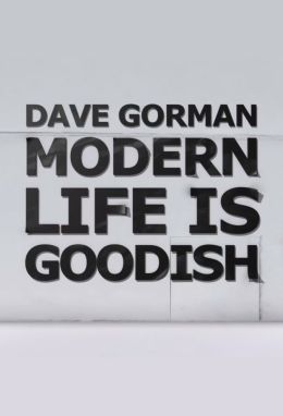 Дэйв Горман: современная жизнь хороша