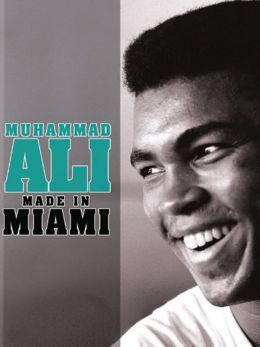 Мухаммед Али: Сделанный в Майями