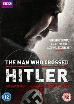 Человек, который перешел дорогу Гитлеру
