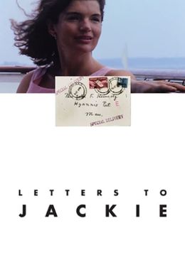 Письма к Джеки: Вспоминая президента Кеннеди