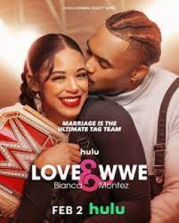 Love &amp; WWE: Bianca &amp; Montez