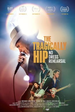 The Tragically Hip: Генеральная репетиция не проводится