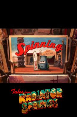 Мультфильм Тачки: Сказки о Radiator Springs - Спиннинг
