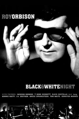Рой Орбисон и друзья: Черно-белая ночь